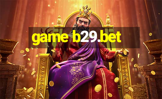 game b29.bet