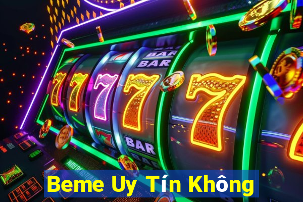 Beme Uy Tín Không