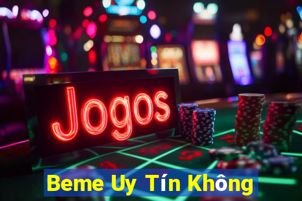 Beme Uy Tín Không