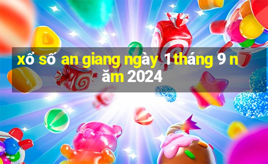 xổ số an giang ngày 1 tháng 9 năm 2024