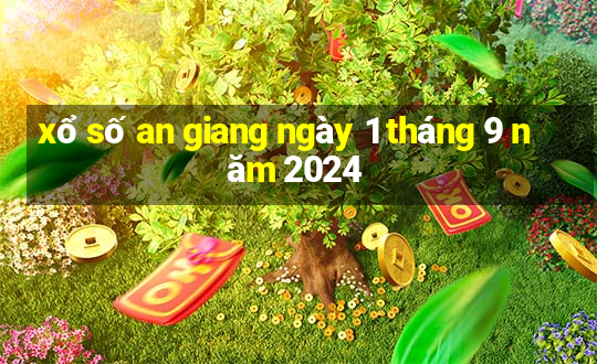 xổ số an giang ngày 1 tháng 9 năm 2024