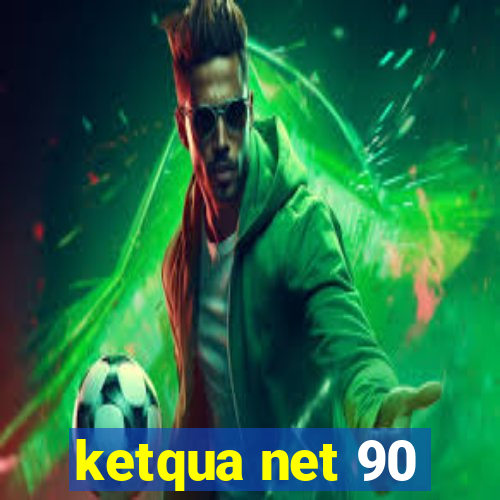 ketqua net 90