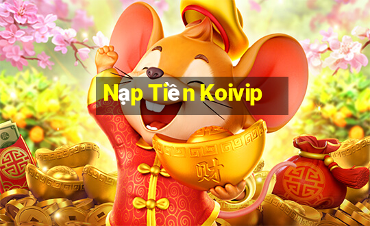 Nạp Tiền Koivip