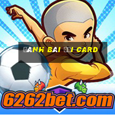 đánh bài đổi card