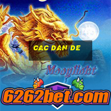 cac dan de