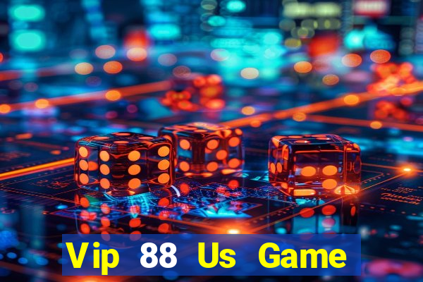 Vip 88 Us Game Bài Ma Cao