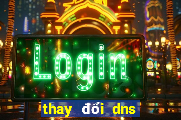 thay đổi dns trên win 10