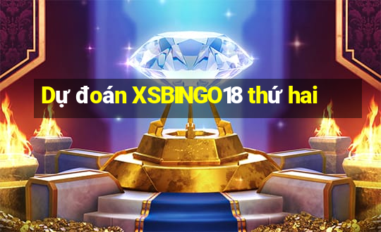 Dự đoán XSBINGO18 thứ hai