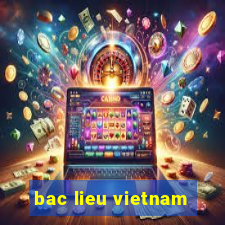 bac lieu vietnam