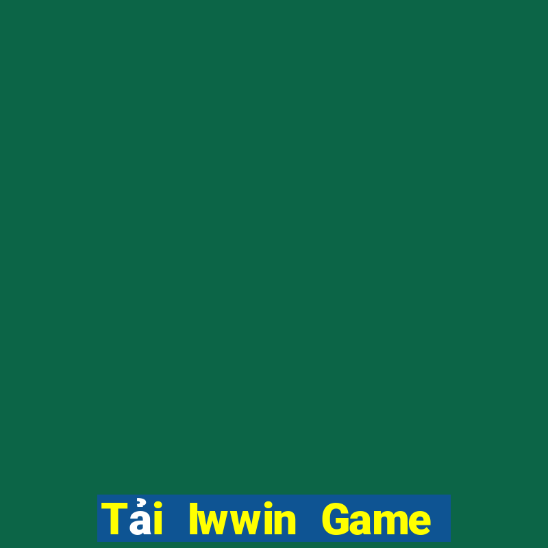 Tải Iwwin Game Bài Slot