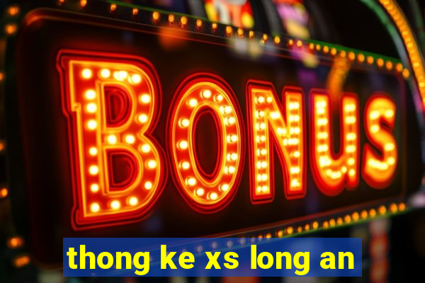 thong ke xs long an