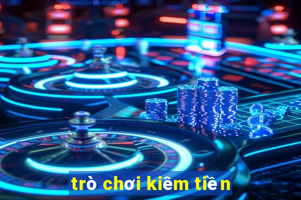 trò chơi kiêm tiền