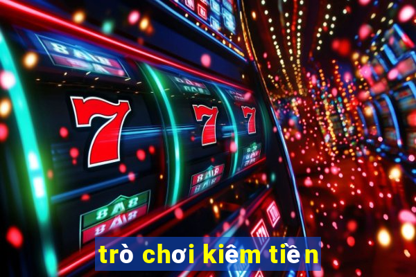 trò chơi kiêm tiền