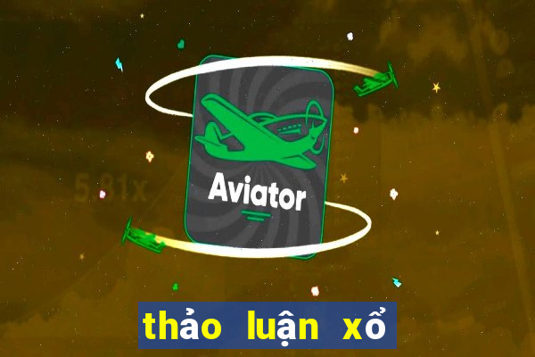 thảo luận xổ số miền bắc hôm nay