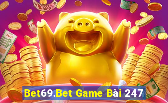 Bet69.Bet Game Bài 247