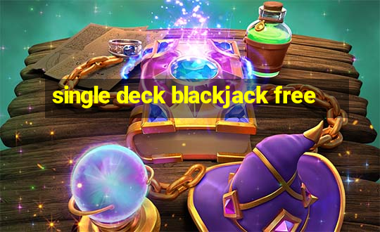 single deck blackjack free