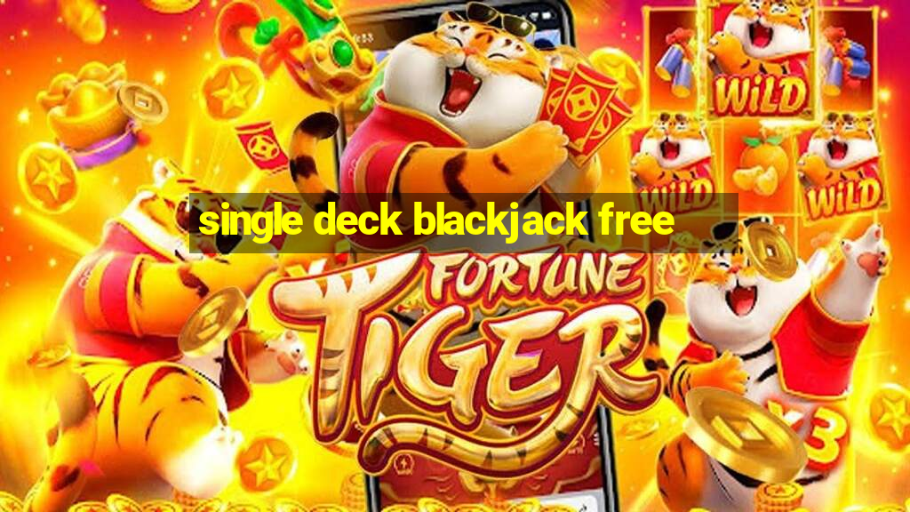 single deck blackjack free