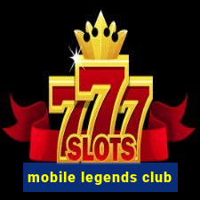 mobile legends club