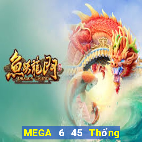 MEGA 6 45 Thống kê Xổ Số Chủ Nhật