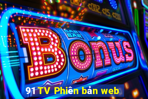 91 TV Phiên bản web