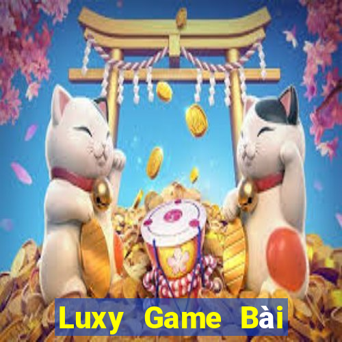 Luxy Game Bài Nổ Hũ Uy Tín