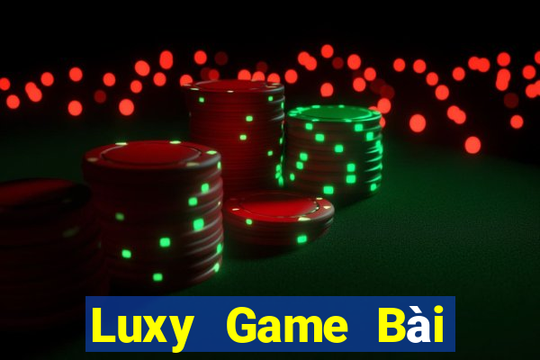 Luxy Game Bài Nổ Hũ Uy Tín