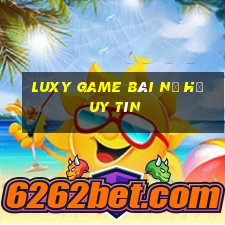 Luxy Game Bài Nổ Hũ Uy Tín