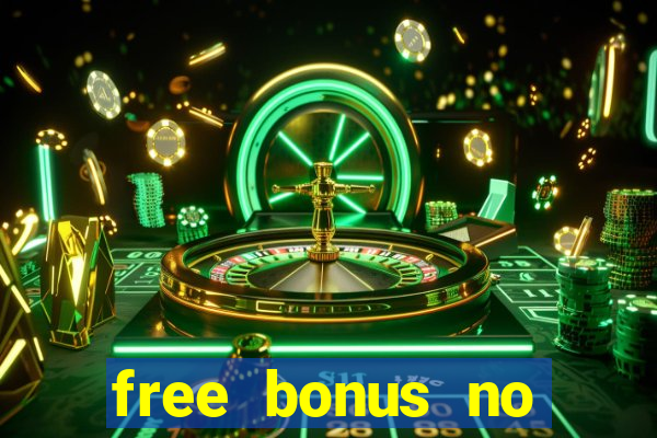 free bonus no deposit mobile casino games