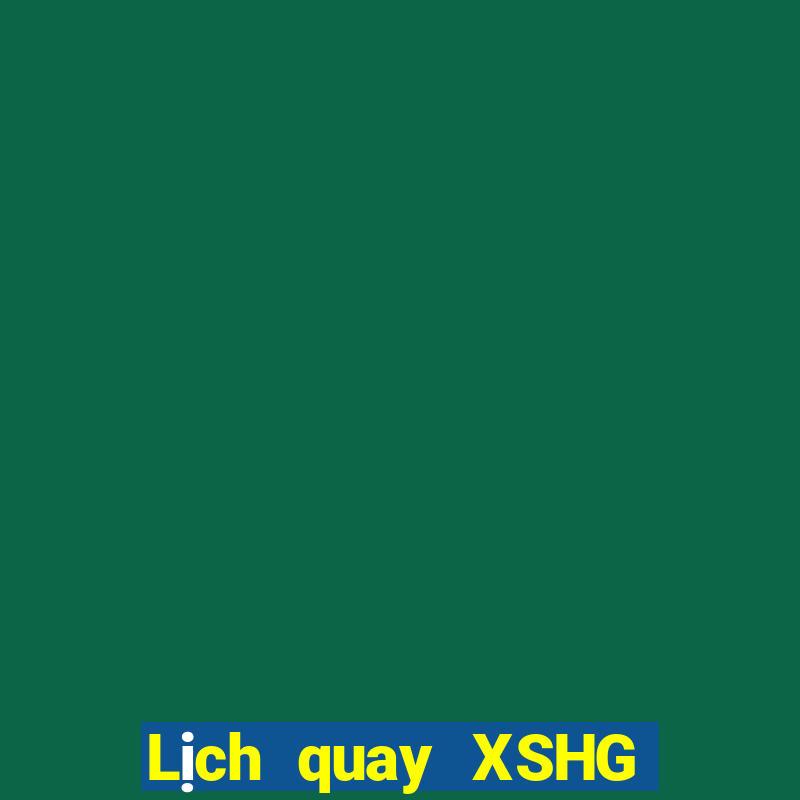 Lịch quay XSHG ngày 31