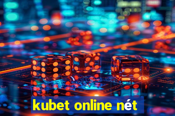 kubet online nét