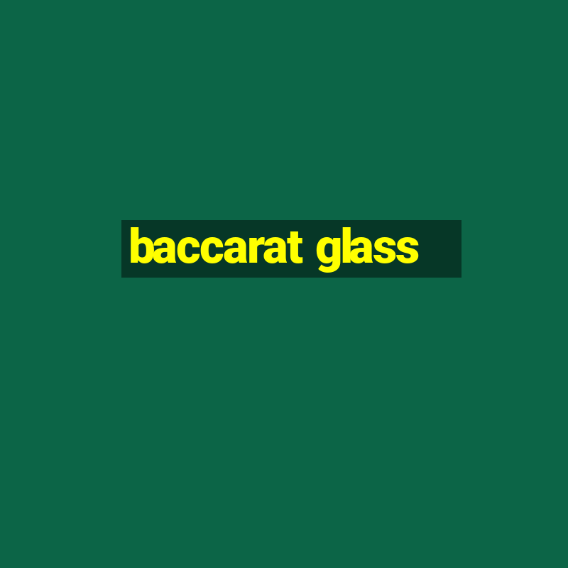 baccarat glass