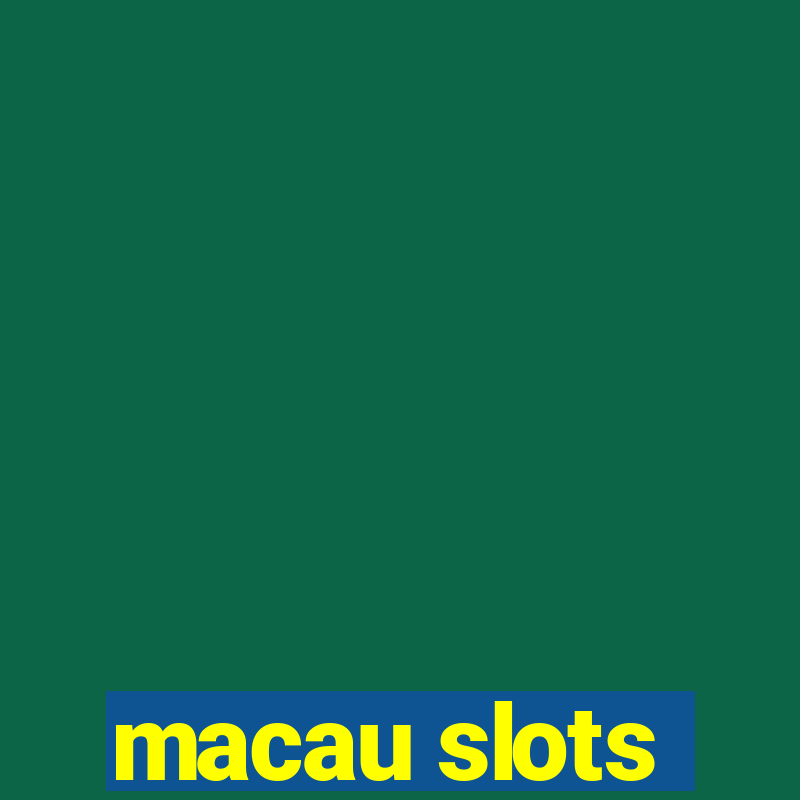 macau slots