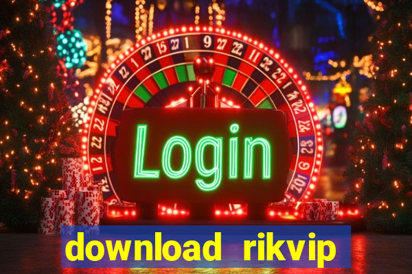 download rikvip về máy tính