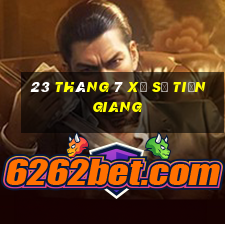 23 tháng 7 xổ số tiền giang