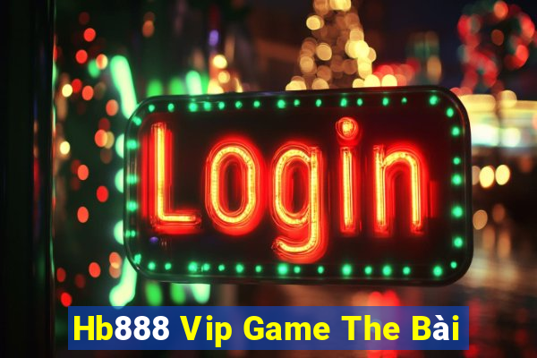 Hb888 Vip Game The Bài