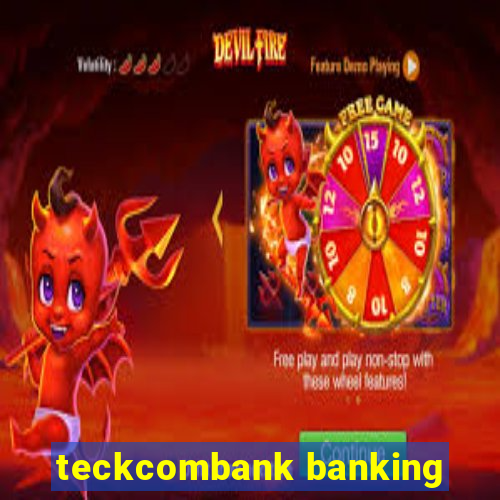 teckcombank banking