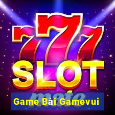 Game Bài Gamevui