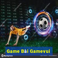 Game Bài Gamevui