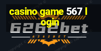 casino game 567 login