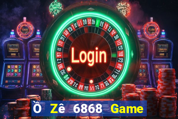 Ồ Zê 6868 Game Bài Nạp Rút 1 1