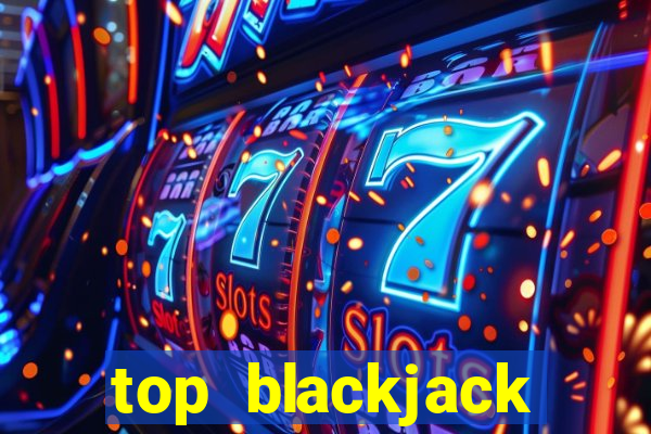 top blackjack online casino