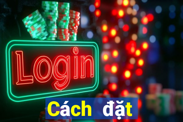 Cách đặt cược XSDN ngày 1