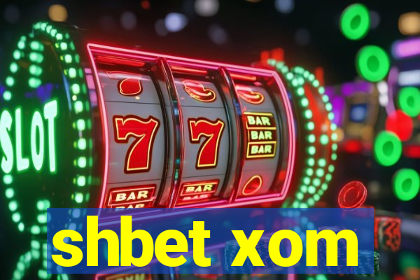 shbet xom