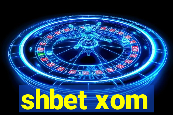 shbet xom