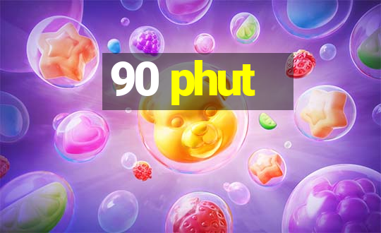 90 phut