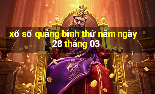 xổ số quảng bình thứ năm ngày 28 tháng 03