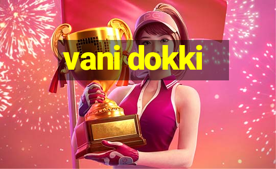 vani dokki