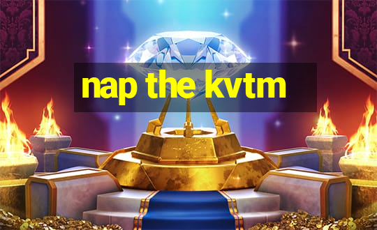 nap the kvtm