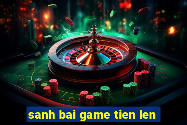 sanh bai game tien len