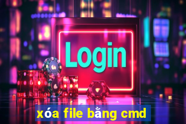 xóa file bằng cmd